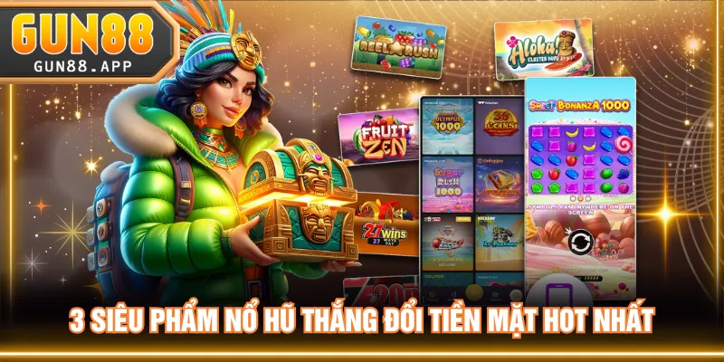 Top 3 Game Nổ Hũ Rút Tiền Mặt Gây Bão Thị Trường Việt Nam - tixenu