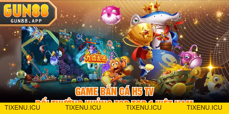 Bắn cá Gun88 - tixenu.icu - tixenu