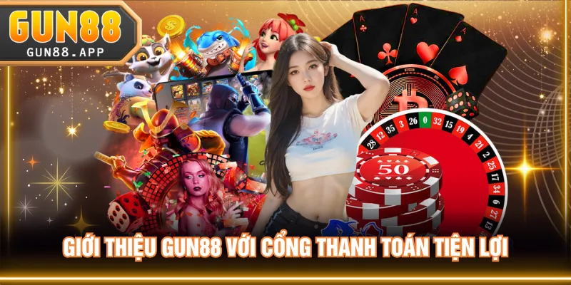 Giới Thiệu GUN88 - Cổng Game Uy Tín Số 1 Thị Trường Châu Á - tixenu