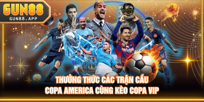 Kèo Copa VIP - Cập Nhật Tỷ Lệ Chuẩn, Bắt Kèo Đơn Giản - tixenu