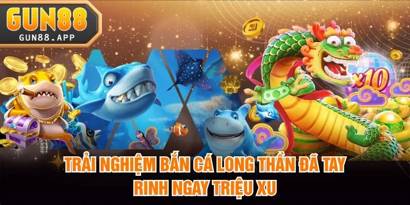 Bắn cá Gun88 - tixenu.icu - tixenu